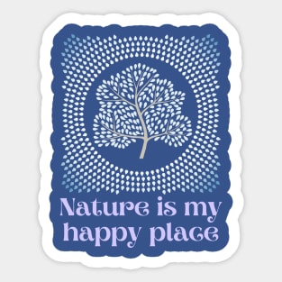 Nature is my happy place for nature lover Tree of Life Sticker